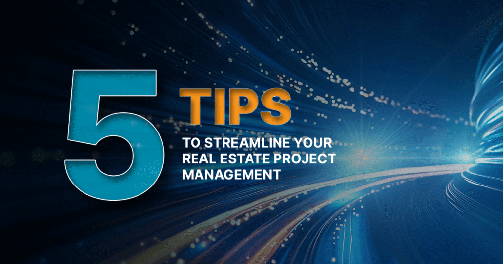 Blue and orange text reads, 5 Tips to streamline your real estate project management over a dynamic, abstract background with curving light trails.
