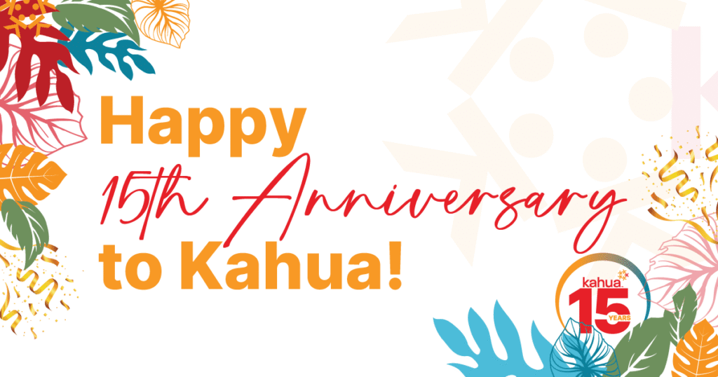 Colorful leaves border a white background with orange and red text that says, Happy 15th Anniversary to Kahua! There is a Kahua 15 years logo in the bottom right corner.