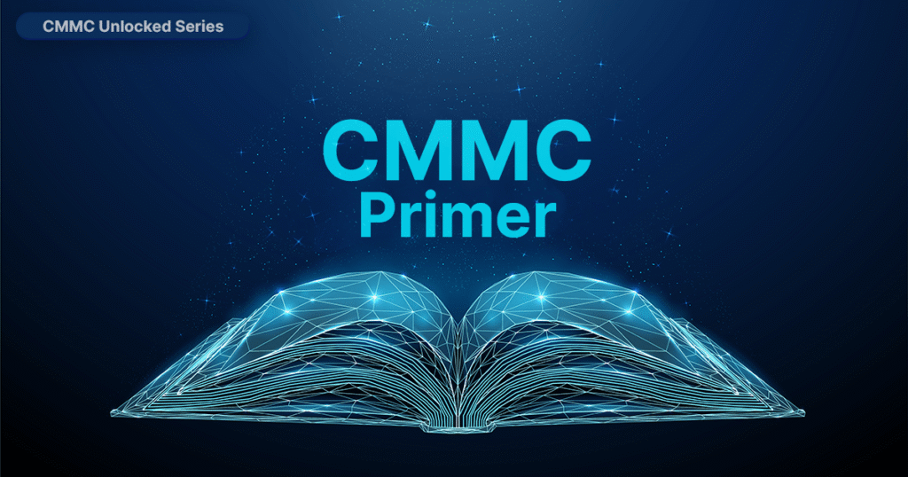 A glowing wireframe of an open book on a blue background with the text CMMC Primer above it and CMMC Unlocked Series in the top left corner.