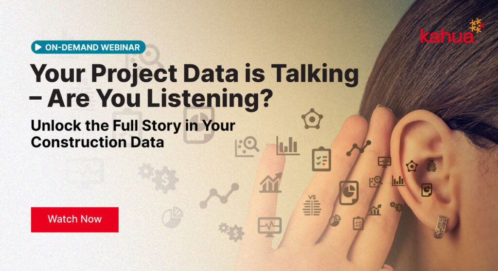 A person holds a hand to their ear, listening, with data icons surrounding. Text reads: Your Project Data is Talking – Are You Listening? Unlock the Full Story in Your Construction Data. Red button says Watch Now.