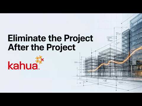 Text reads Eliminate the Project After the Project kahua with architectural drawings of a modern building and an upward orange line graph, suggesting growth or improvement. The kahua logo includes orange and yellow asterisk shapes.