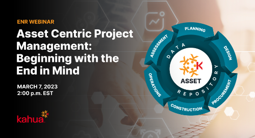 Webinar ad: Asset Centric Project Management: Beginning with the End in Mind, March 7, 2023 at 2 p.m. EST. Circular diagram shows project stages around a central data asset hub. Kahua logo bottom left.