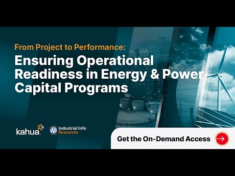 A promotional graphic titled From Project to Performance: Ensuring Operational Readiness in Energy & Power Capital Programs, featuring images of industrial facilities and renewable energy, with Kahua and Industrial Info Resources branding.