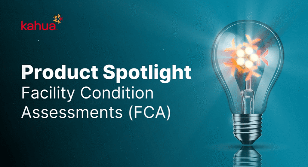 A light bulb glows on a teal background next to white text reading, Product Spotlight: Facility Condition Assessments (FCA). The Kahua logo appears in the top left corner.