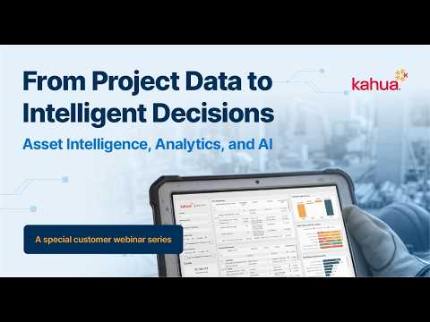 A person holds a tablet displaying data charts. Text reads: From Project Data to Intelligent Decisions. Asset Intelligence, Analytics, and AI. Kahua logo and A special customer webinar series are also shown.