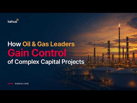 Oil refinery at sunset with text: How Oil & Gas Leaders Gain Control of Complex Capital Projects. Kahua logo in top left and kahua.com at bottom left.