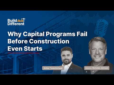 Podcast cover with title Why Capital Programs Fail Before Construction Even Starts. Two men, Arthur Terentchiouk and Nicholas Johnson, are pictured, with a faint building and microphone in the blue background.