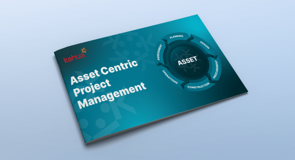 A booklet titled Asset Centric Project Management features a circular diagram with phases around the word ASSET and the Kahua logo in the top left corner, on a teal background.