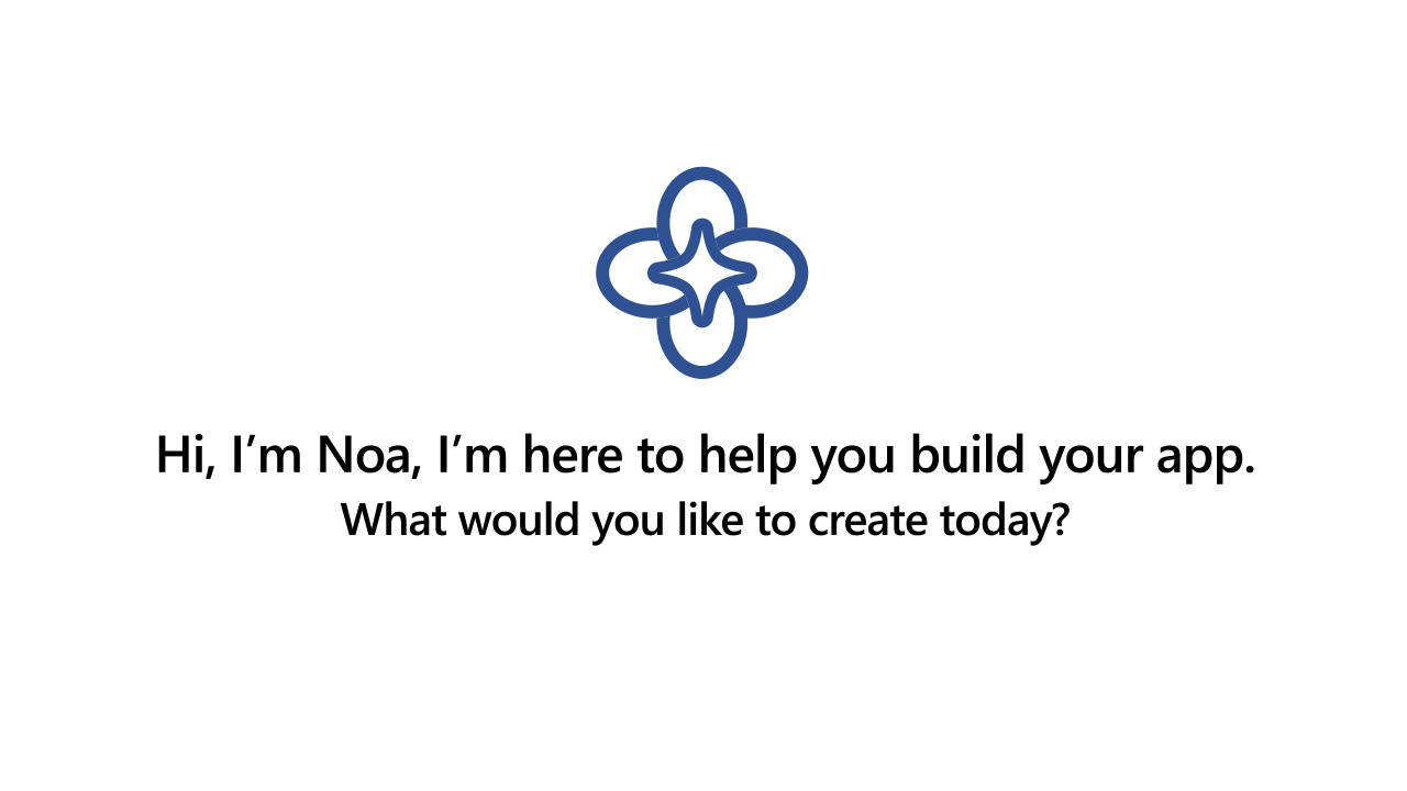 A blue abstract flower logo above the text: Hi, Im Noa, Im here to help you build your app. What would you like to create today? on a white background.