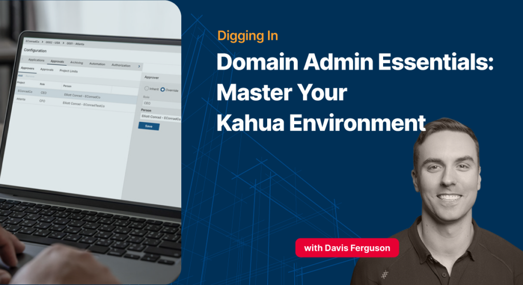 A person uses a laptop showing a configuration screen. Text reads, Domain Admin Essentials: Master Your Kahua Environment with a smiling man and with Davis Ferguson label. Geometric background design.
