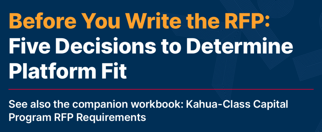 Text graphic titled Before You Write the RFP: Five Decisions to Determine Platform Fit. It also mentions a companion workbook: Kahua-Class Capital Program RFP Requirements.